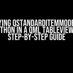 Displaying QStandardItemModel from Python in a QML TableView: A Step-by-Step Guide