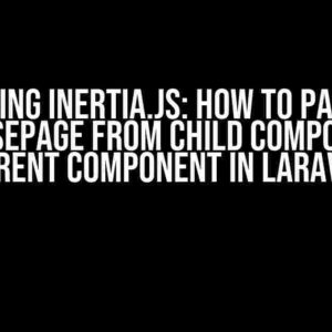 Mastering Inertia.js: How to Pass Data Using usePage from Child Component to Parent Component in Laravel