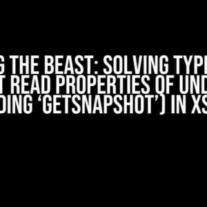 Slaying the Beast: Solving TypeError: Cannot read properties of undefined (reading ‘getSnapshot’) in Xstate