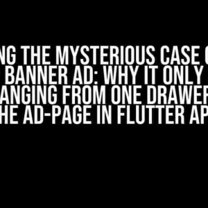 Solving the Mysterious Case of the Admob Banner Ad: Why It Only Shows When Changing from One Drawer Page to the Ad-Page in Flutter App